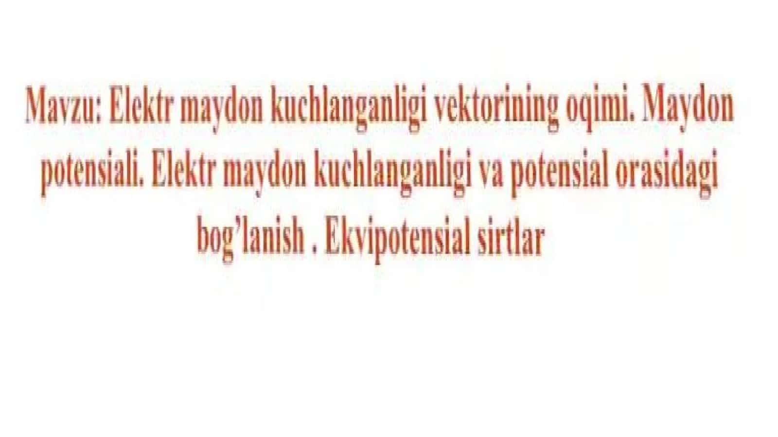 Elektr maydon kuchlanganligi oqimi. Maydonida patensiali 1