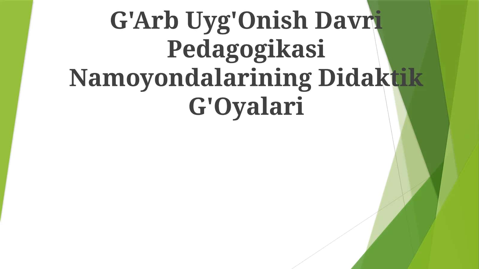G'Arb Uyg'Onish Davri Pedagogikasi Namoyondalarining Didaktik G'Oyalari 1