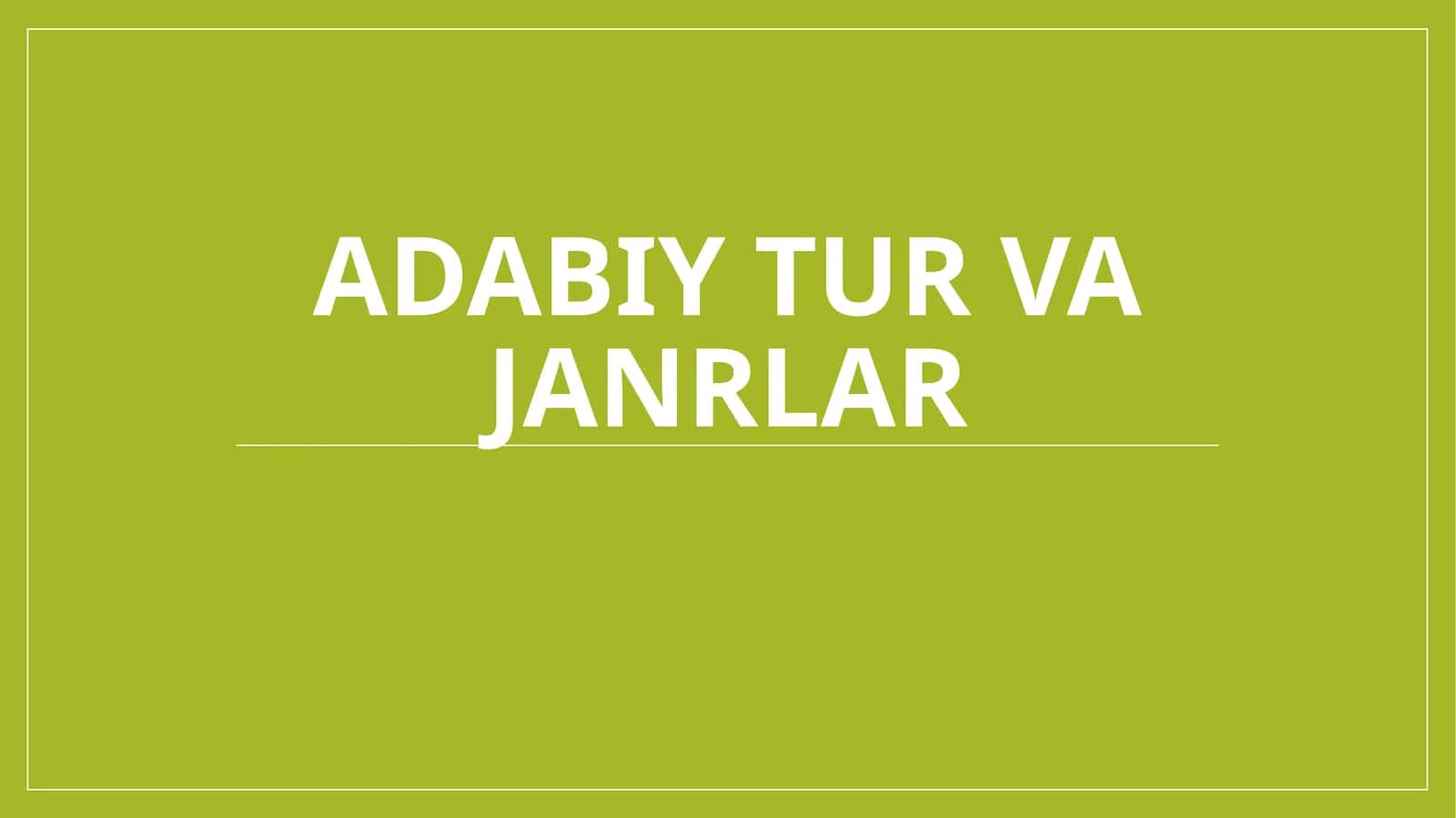 Adabiytur va janrlar 1