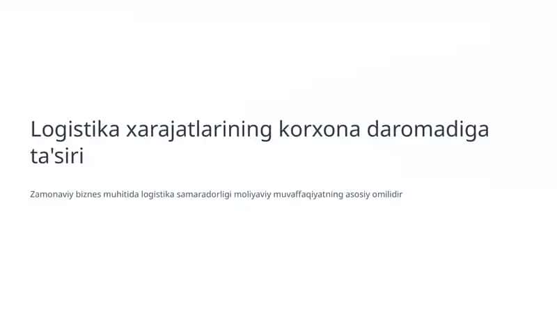 Logistika xarajatlarining korxona daromadiga ta'siri 1
