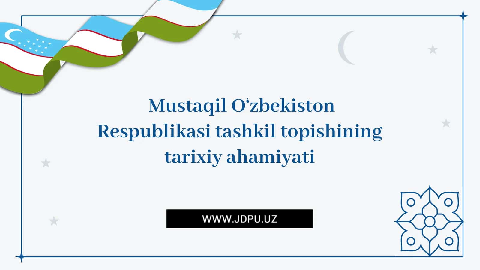 O‘zbekiston Respublikasi tashkil topishining tarixiy ahamiyati 1