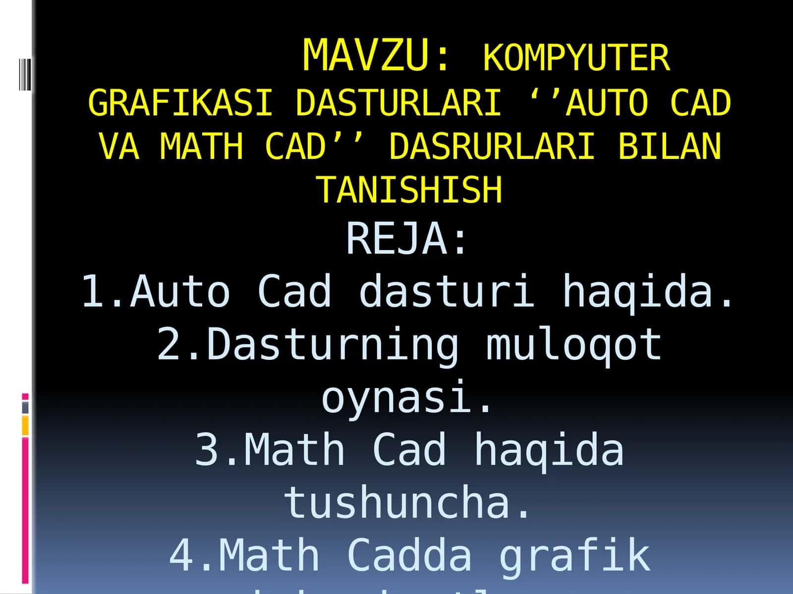 KOMPYUTER GRAFIKASI DASTURLARI ‘’AUTO CAD VA MATH CAD’’ DASRURLARI BILAN TANISHISH 1