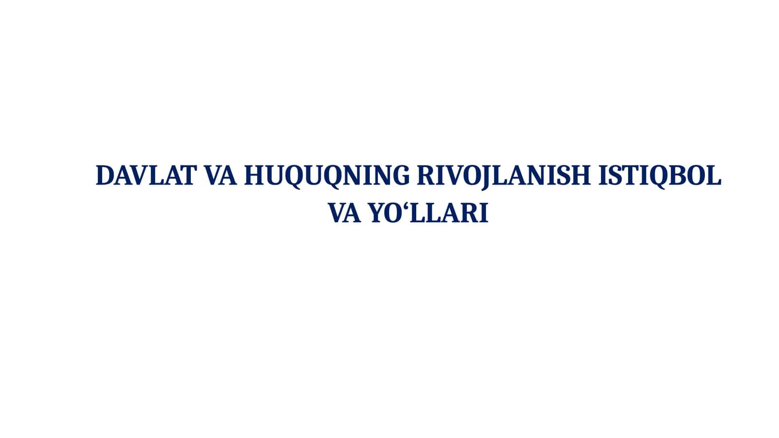 DAVLATVA HUQUQNING RIVOJLANISH ISTIQBOL VAYO‘LLARI 1