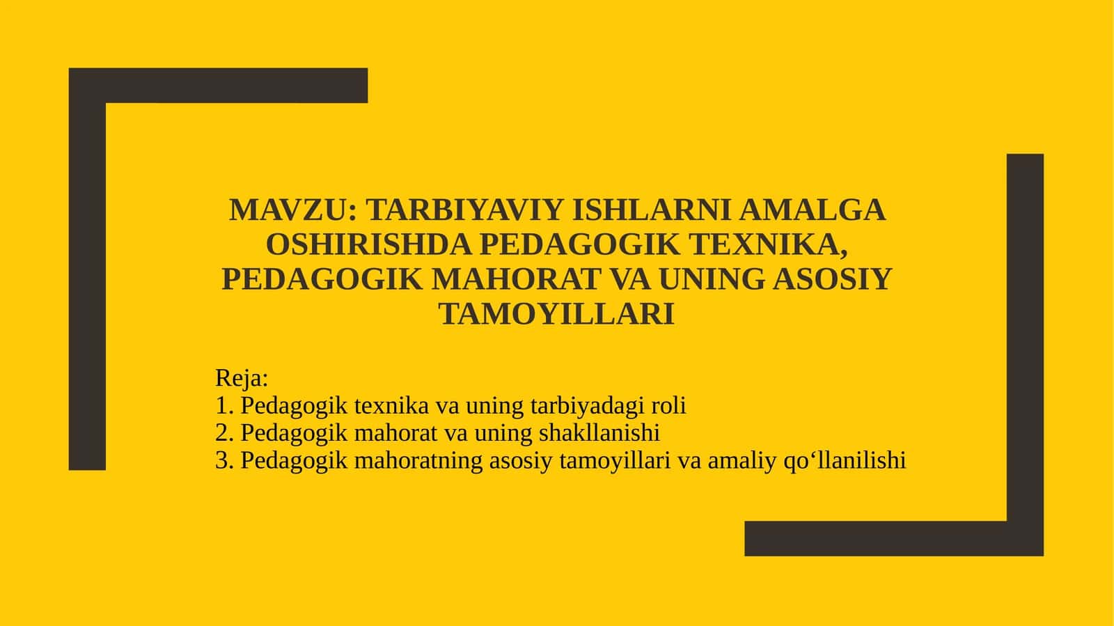 Tarbiyaviy ishlar ni amalga oshirishda pedagogik texnika, pedagogik mahorat va uning asosiy tamoyillari 1