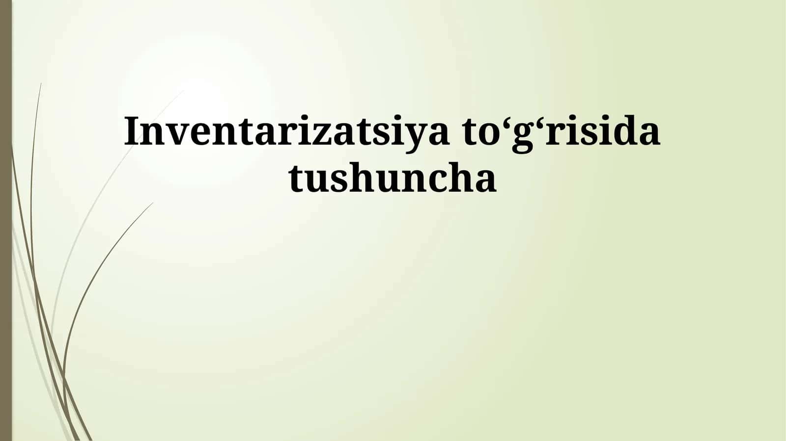 Inventarizatsiya toʻgʻrisida tushuncha 1