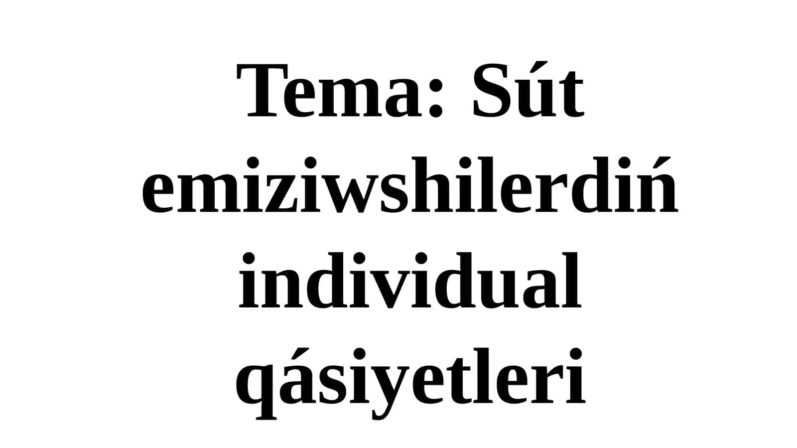 Sút emiziwshilerdiń individual qásiyetleri 1