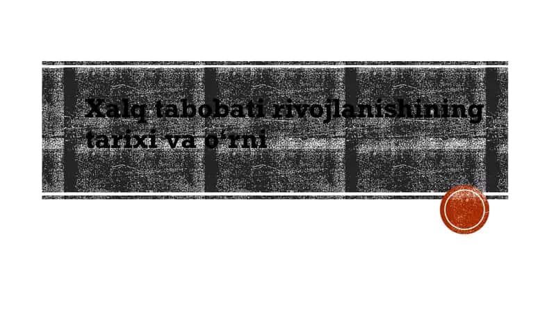Xalq tabobati rivojlanishining tarixi va oʻrni 1