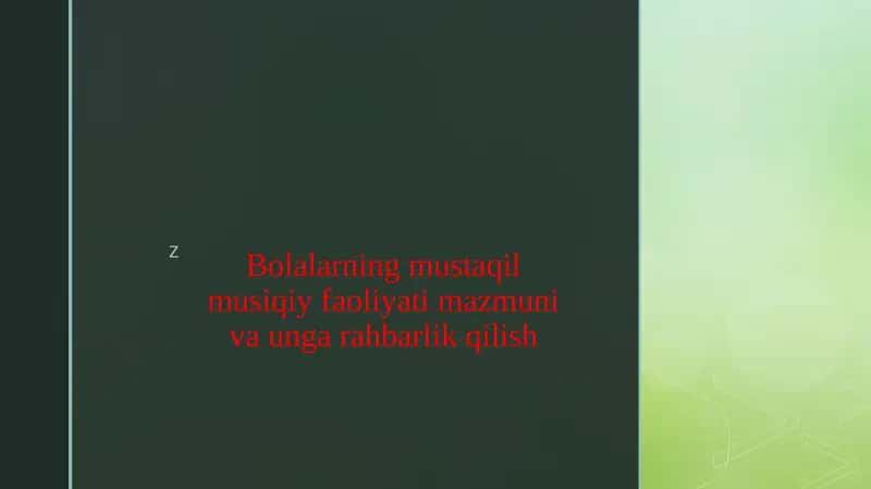 Bolalarning mustaqil musiqiy faoliyati mazmuni va unga rahbarlik qilish 2 1