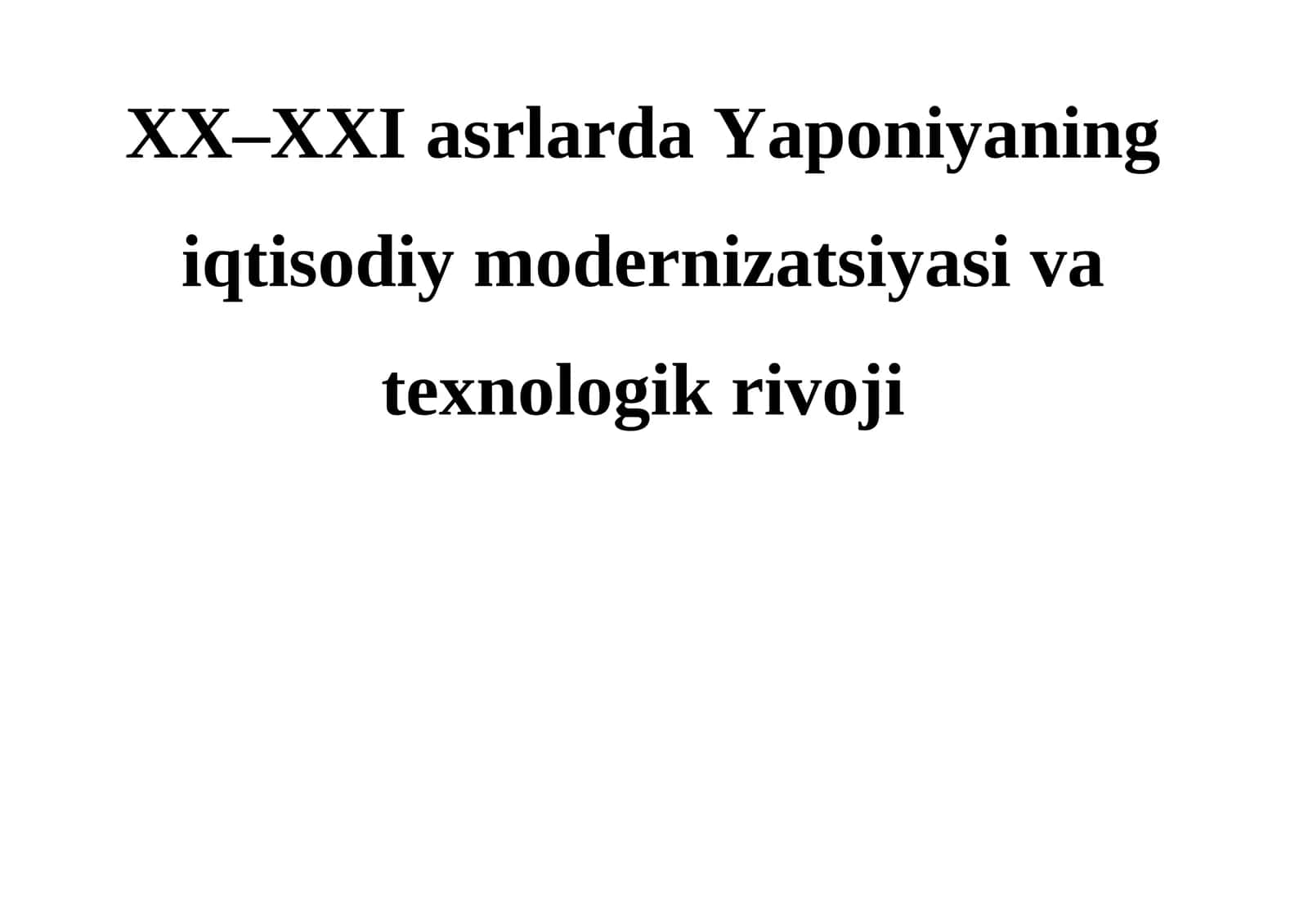 XX–XXI asrlarda Yaponiyaning iqtisodiy modernizatsiyasi va texnologik rivoji manbalar TAHLILI 1