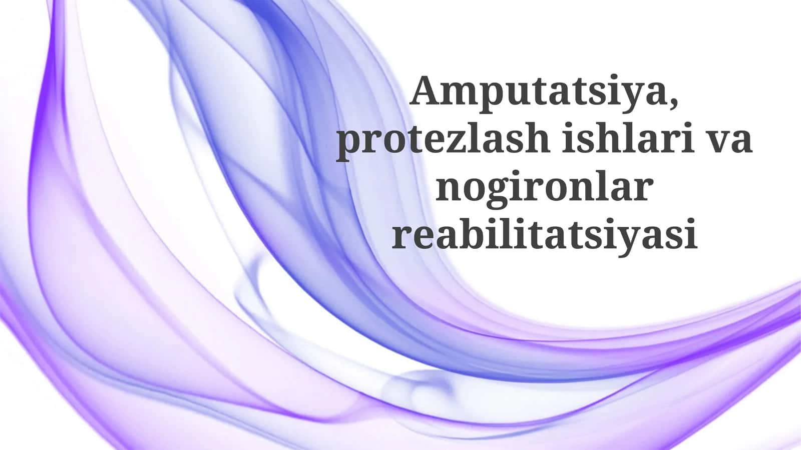 Amputatsiya, protezlashishlar va nogironlar reabilitatsiyasi 1