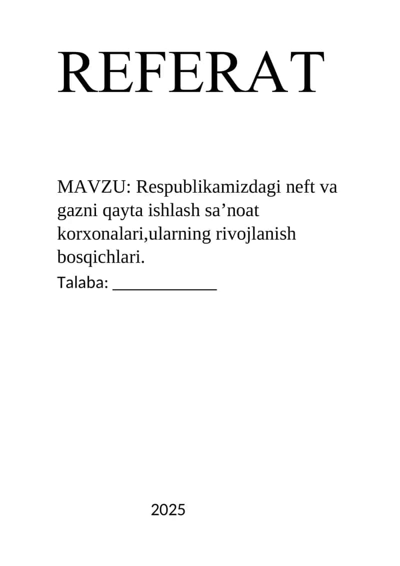 Respublikamizdagi neft va gazni qayta ishlash sa’noat korxonalari,ularning rivojlanish bosqichlari. 1