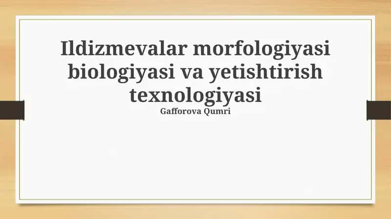 Ildizmevalar morfologiyasi biologiyasi va yetishtirish texnologiyasi 1