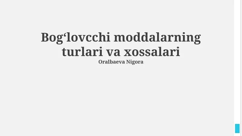 Bog'lovchi moddalarning turlari va xossalari 1
