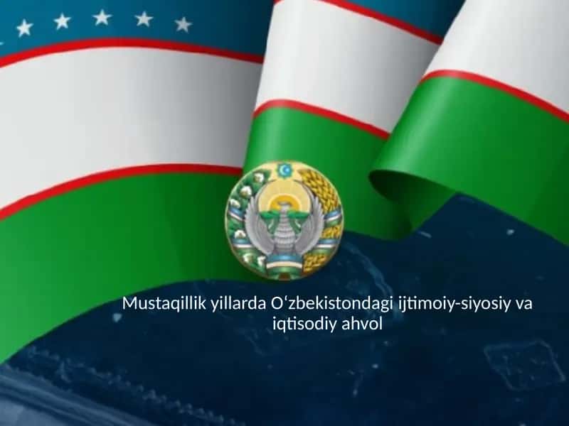 Mustaqillik yillarida Oʻzbekistonda Ijtimoiy-siyosiy va iqtisodiy ahvol 1