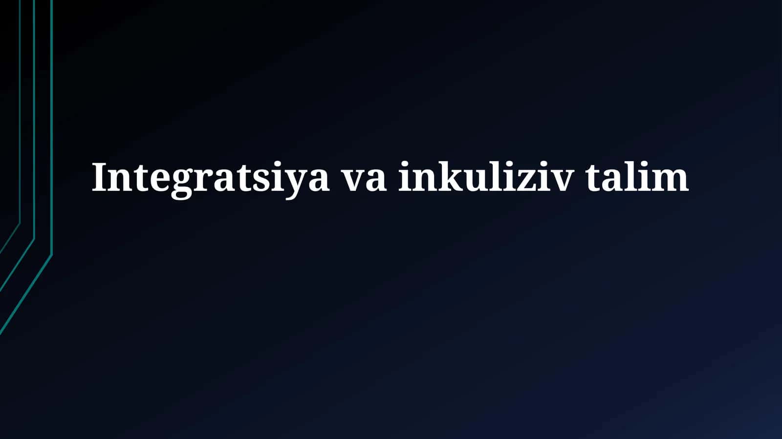 Integratsiya vainkulizivtalim 1