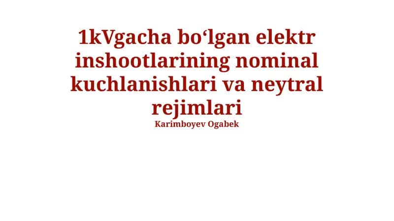 1kVgacha bo‘lgan elektr inshootlarining nominal kuchlanishlari va neytral rejimlari 1