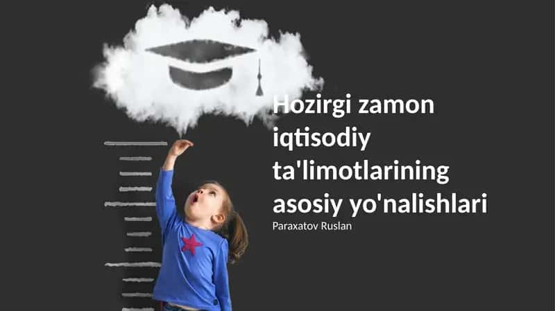 Hozirgi zamon iqtisodiy ta'limotlarining asosiy yo'nalishlari