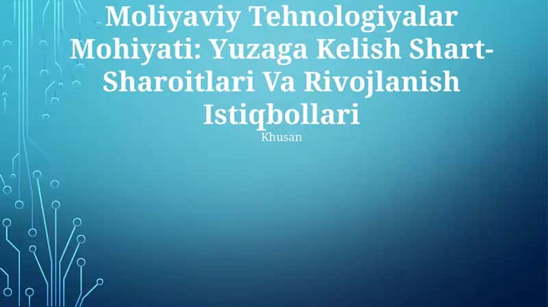 Moliyaviy Tehnologiyalar Mohiyati: Yuzaga Kelish Shart-Sharoitlari Va Rivojlanish Istiqbollari 1
