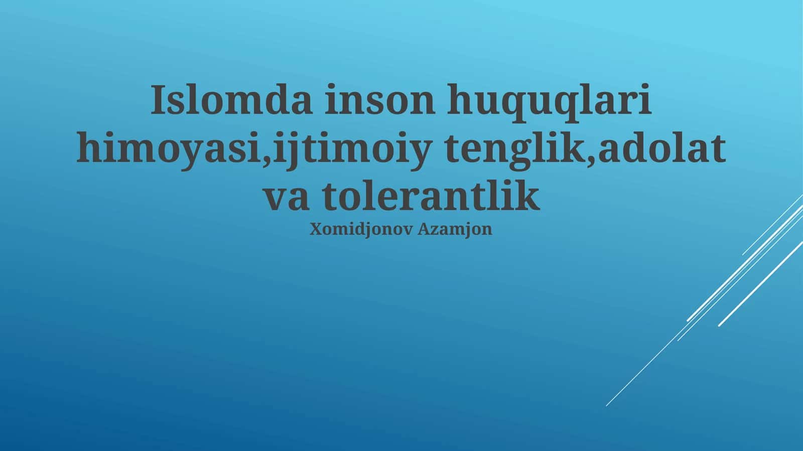 Islomda inson huquqlari himoyasi,ijtimoiy tenglik,adolat va tolerantlik 1