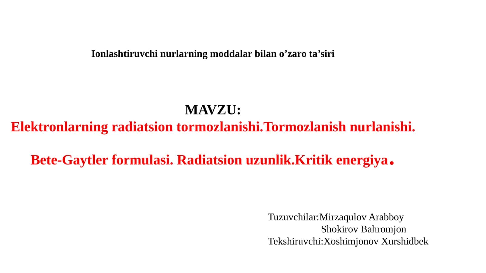 Elektronlarning radiatsion tormozlanishi.Tormozlanish nurlanishi. Bete-Gaytler formulasi. Radiatsion uzunlik.Kritik energiya. 1