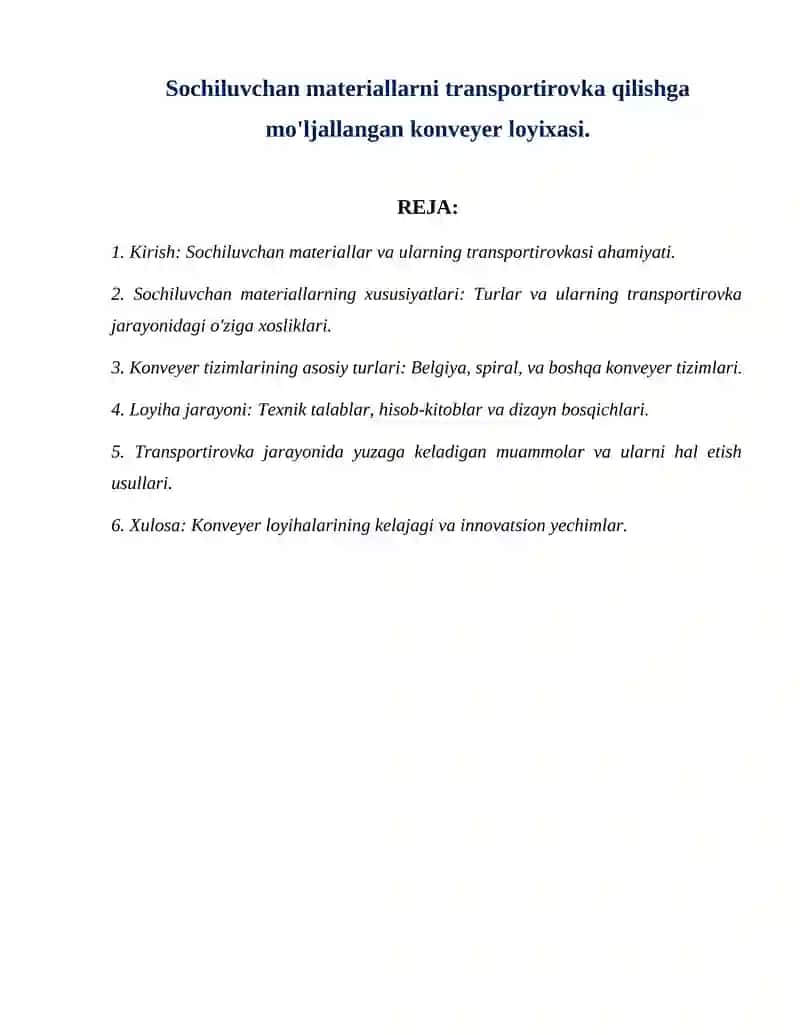Sochiluvchan materiallarni transportirovka qilishga mo'ljallangan konveyer loyixasi
