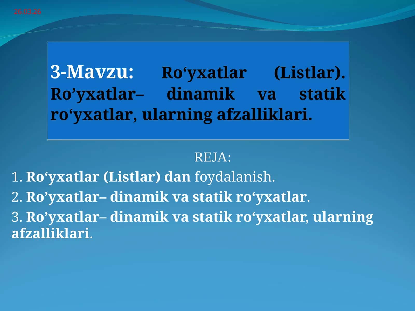 Ro‘yxatlar (Listlar). Ro’yxatlar– dinamik va statik ro‘yxatlar, ularning afzalliklari. 1