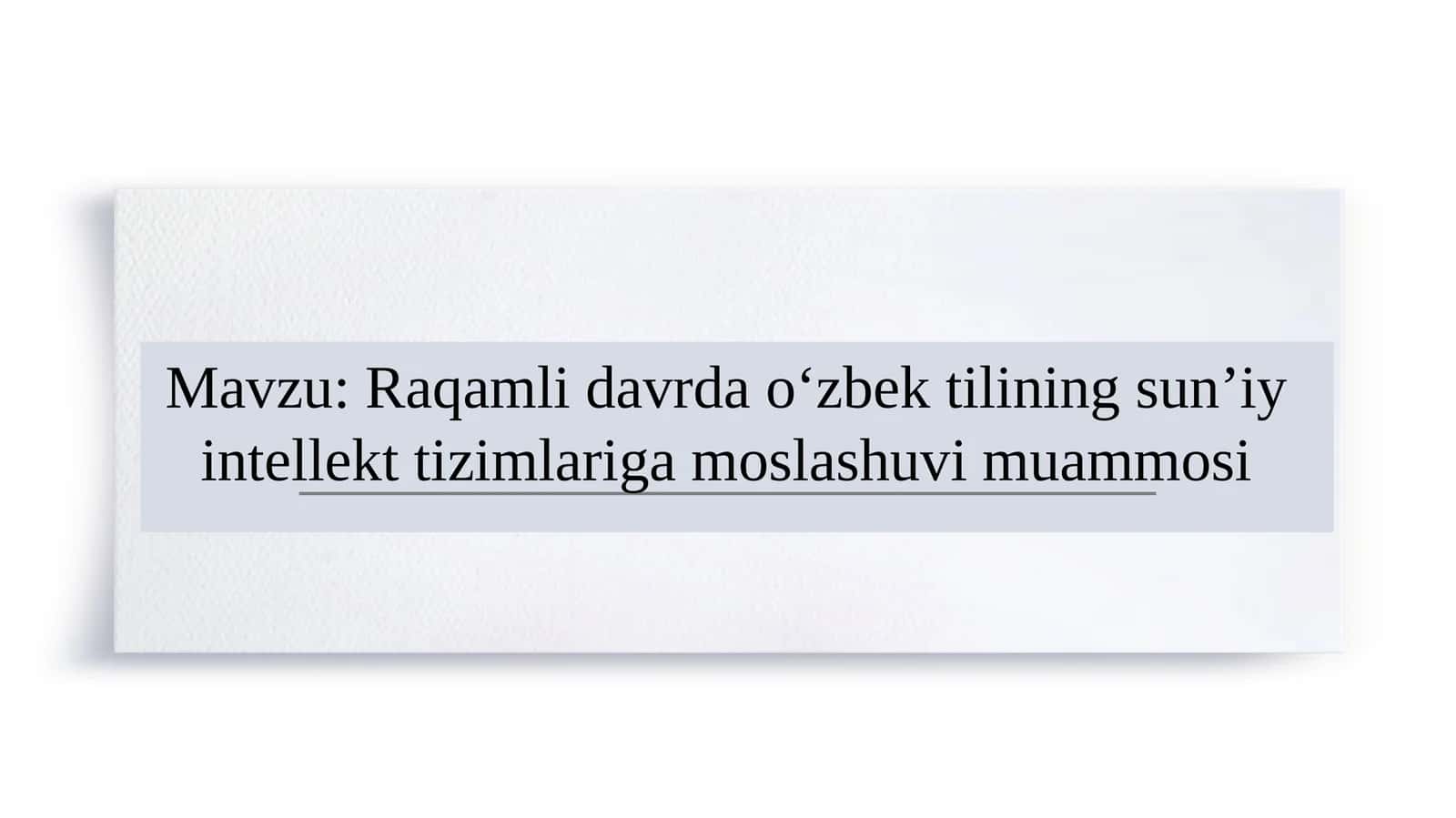 Raqamli davrda o‘zbek tilining sun’iy intellekt tizimlariga moslashuvi muammosi 1