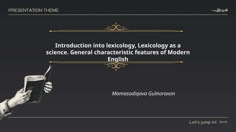 Introduction into lexicology, Lexicology as a science. General characteristic features of Modern English 1