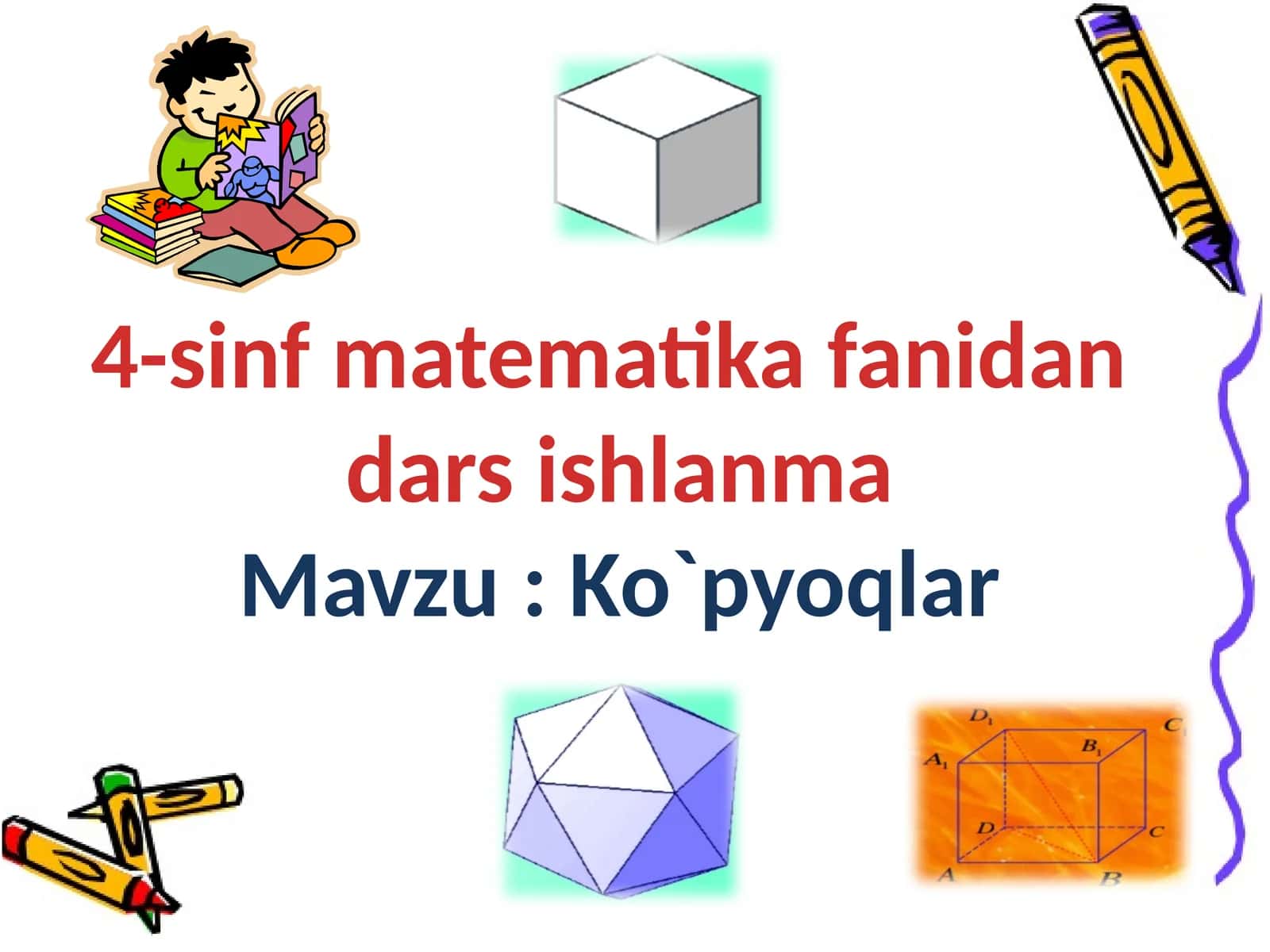 4-sinf Matematika fanidan Ko'pyoqlar mavzusida ochiq dars ishlanma 1