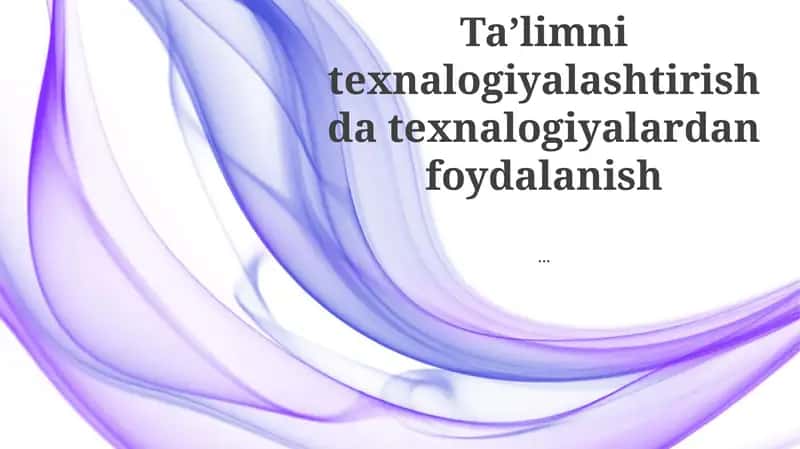 Ta’limni texnologiyalashtirish 1
