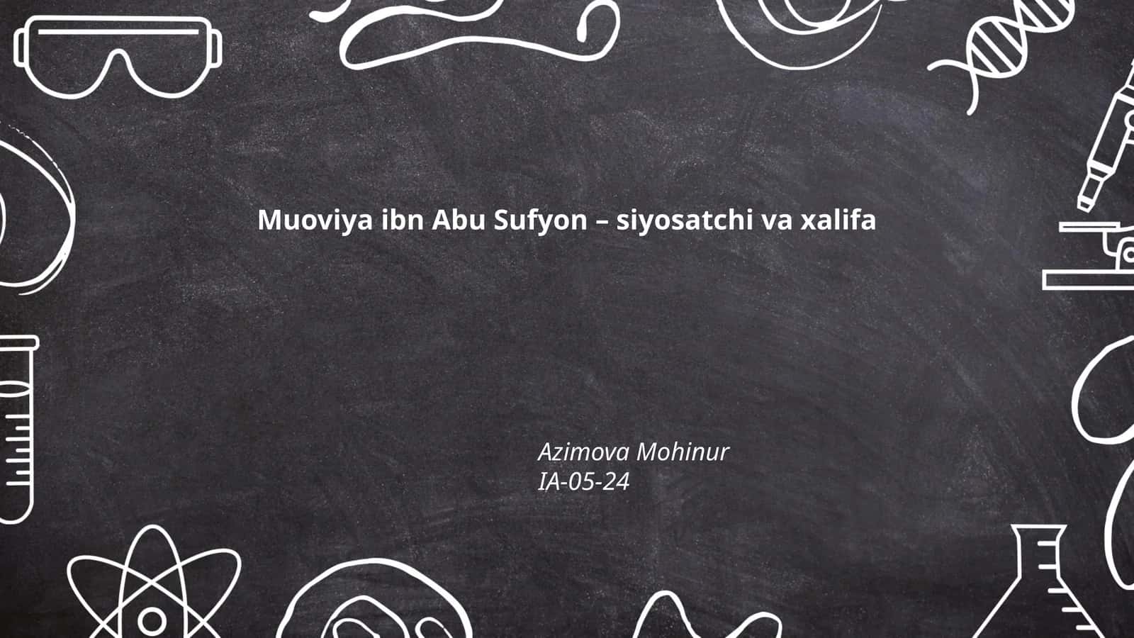 Muoviya ibn Abu Sufyon – siyosatchi va xalifa 1