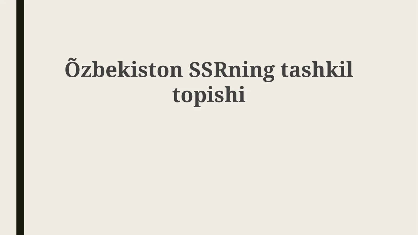 O'zbekiston SSRning tashkil etilishining tarixiy sharoitlari va Turkiston ASSRning inqirozi 1