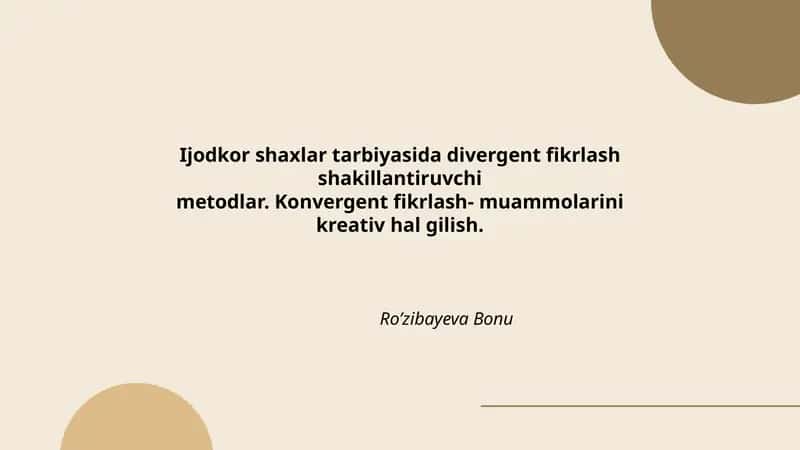 Ijodkor shaxlar tarbiyasida divergent fikrlash shakillantiruvchi metodlar 1