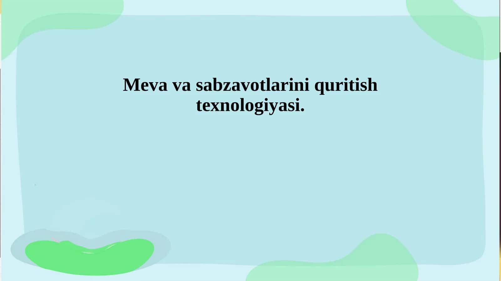 Meva va sabzavotlarini quritish texnologiyasi. 1