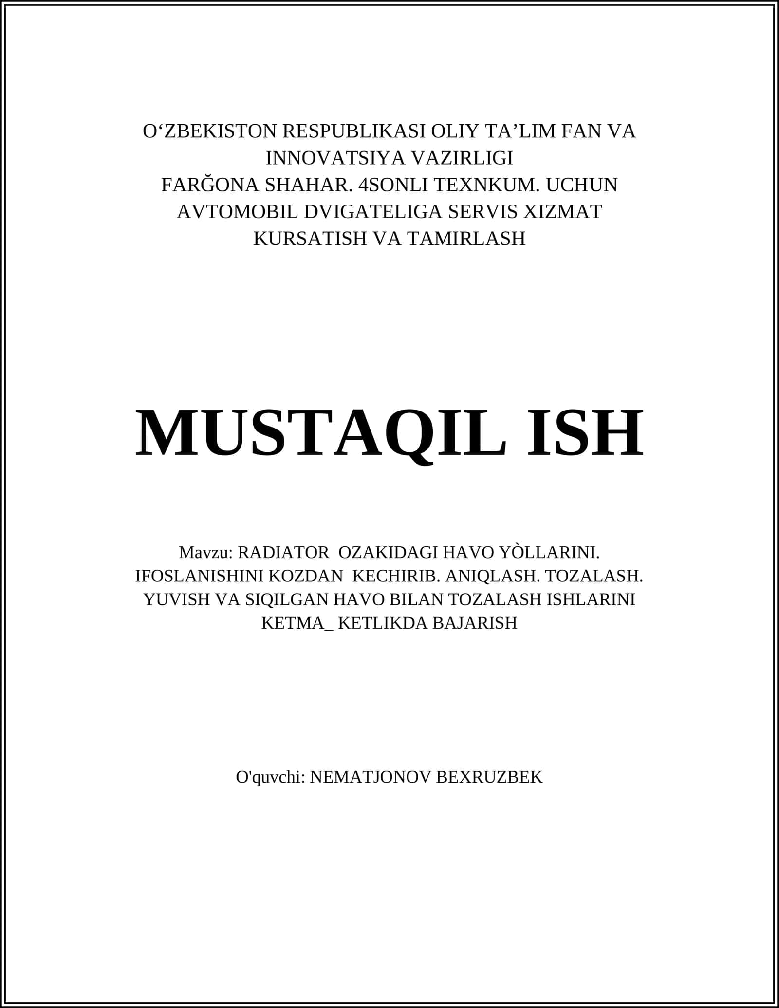 RADIATOR OZAKIDAGI HAVO YÒLLARINI. IFOSLANISHINI KOZDAN KECHIRIB. ANIQLASH. TOZALASH. YUVISH VA SIQILGAN HAVO BILAN TOZALASH ISHLARINI KETMA_ KETLIKDA BAJARISH 1