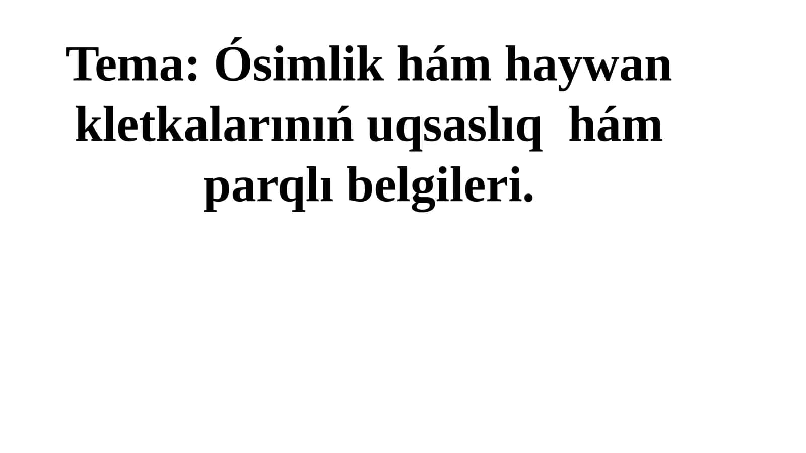 Ósimlik hám haywan kletkalarınıńuqsaslıqhámparqlıbelgileri 1