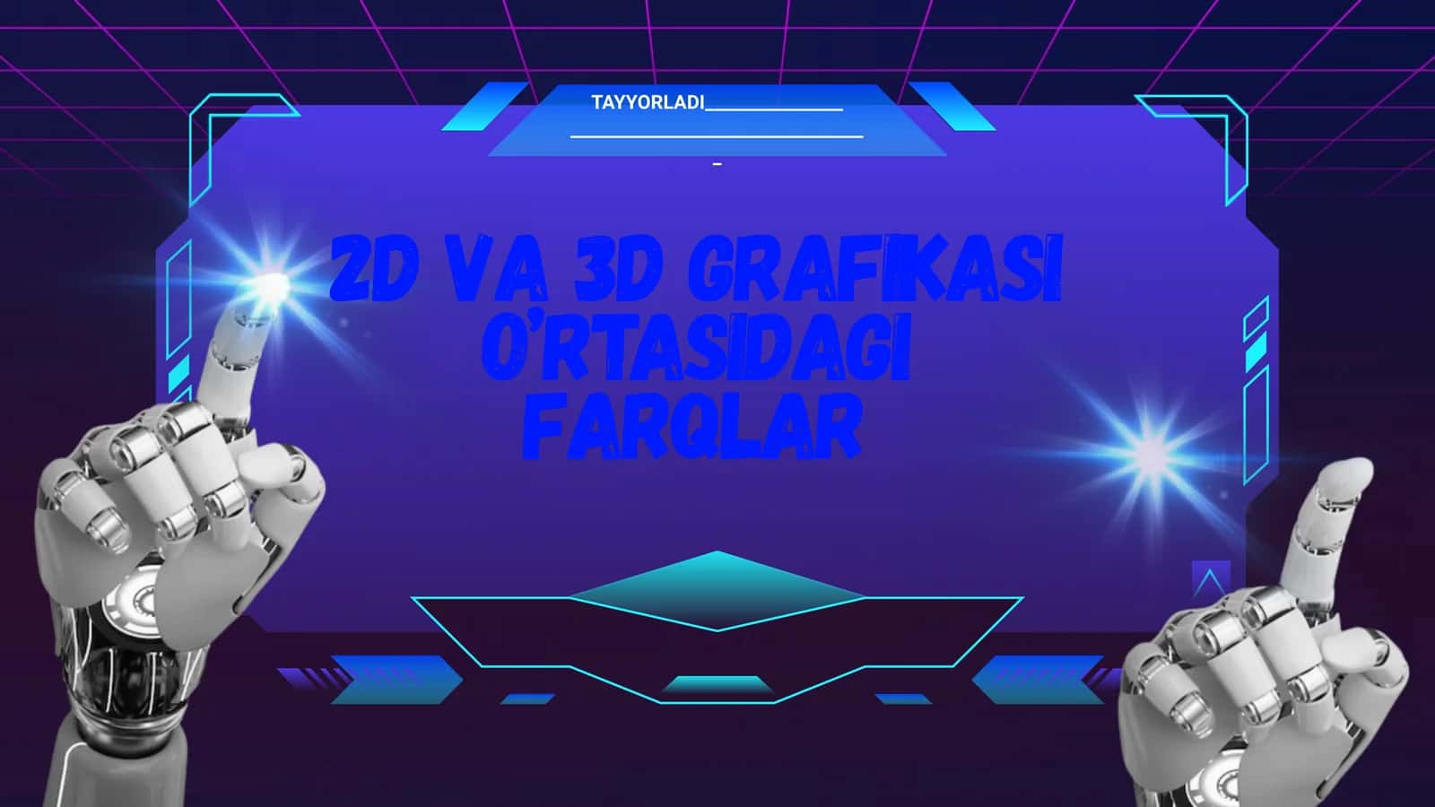 2D VA 3D GRAFIKASI O’RTASIDAGI FARQLAR 1
