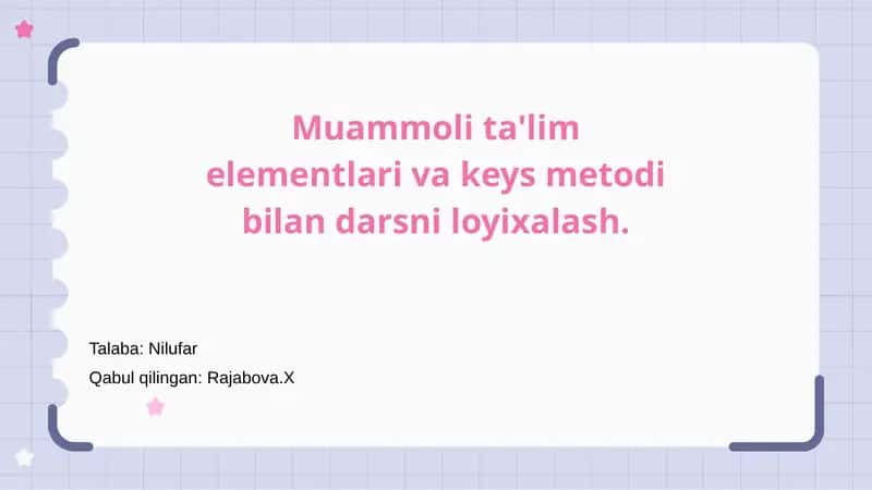 Muammoli ta'lim elementlari va keys usullari 1