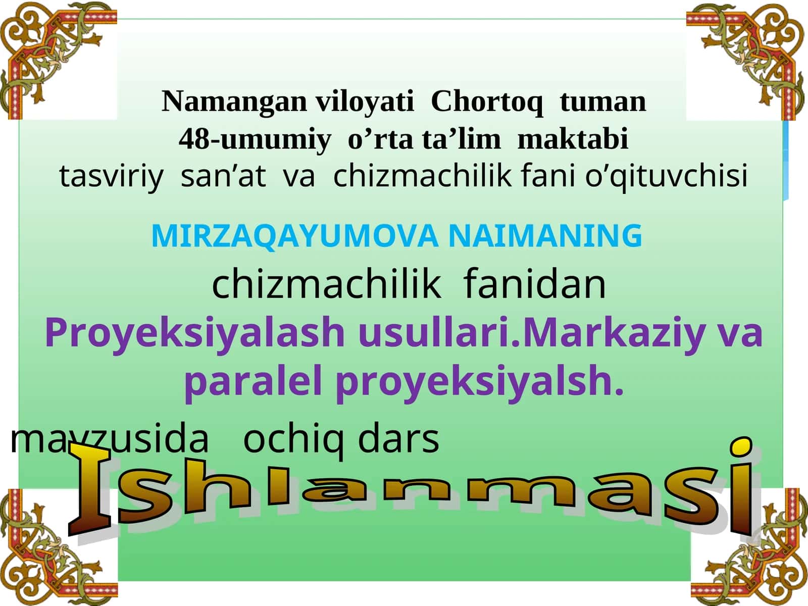 Proyeksiyalash usullari.Markaziy va paralel proyeksiyalsh. mavzusida ochiq dars Ishlanmasi 1