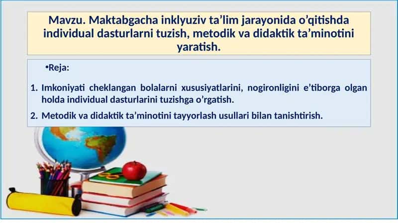 Maktabgacha inklyuziv ta’lim jarayonida o’qitishda individual dasturlarni tuzish, metodik. 1