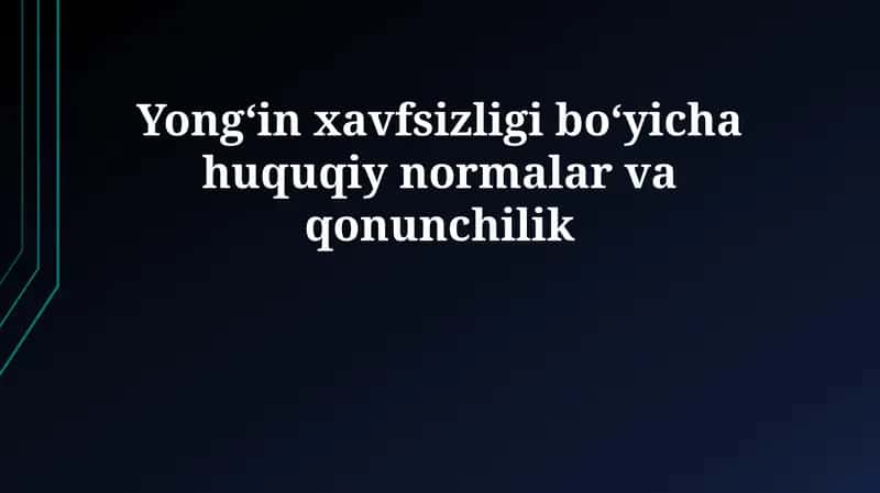 Yong'in xavfsizligi boʻyicha huquqiy normalar va qonunchilik 1