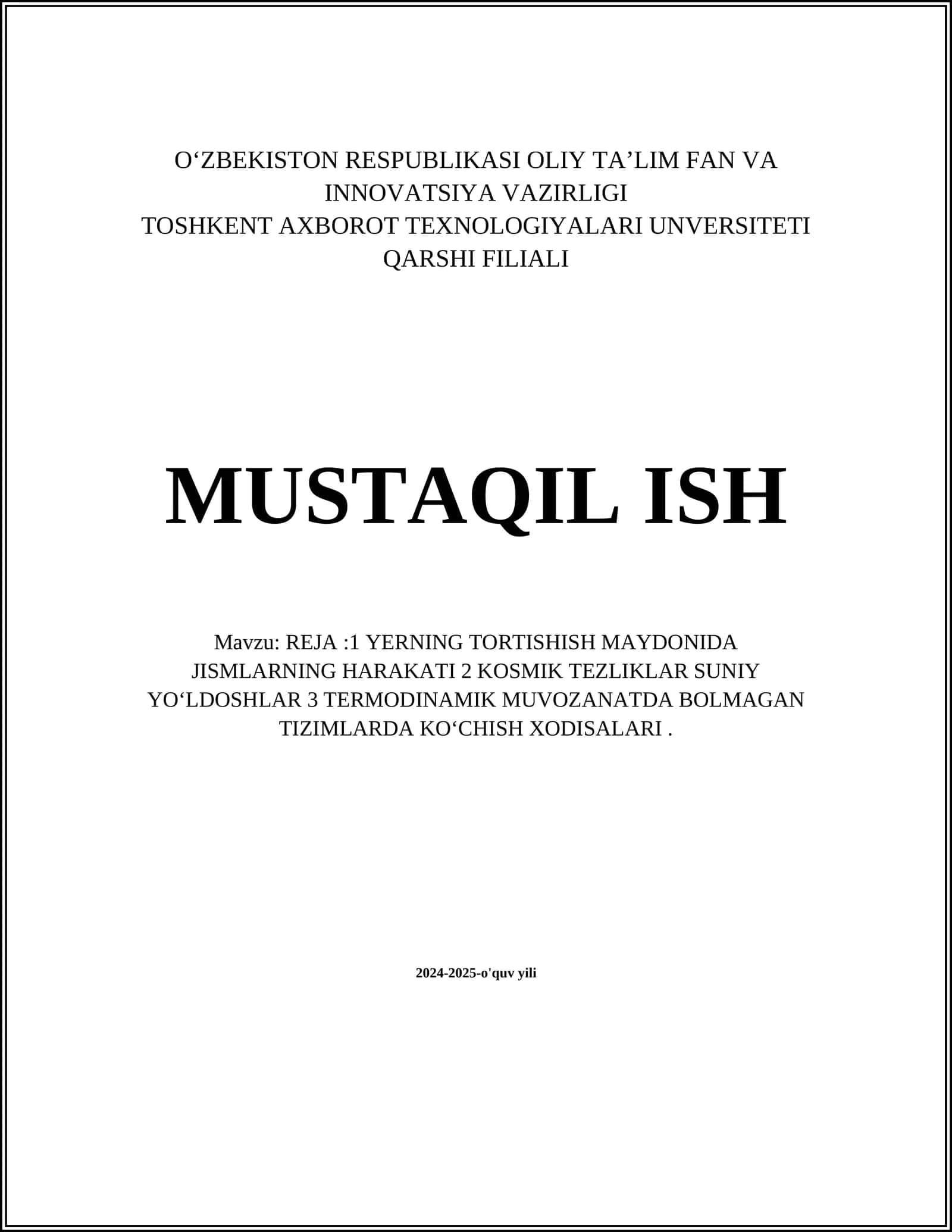 REJA:1 YERNING TORTISHISH MAYDONIDA JISMLARNING HARAKATI 2 KOSMIK TEZLIKLAR SUNIY YOʻLDOSHLAR 3 TERMODINAMIK MUVOZANATDA BOLMAGAN TIZIMLARDA KOʻCHISH XODISALARI 1