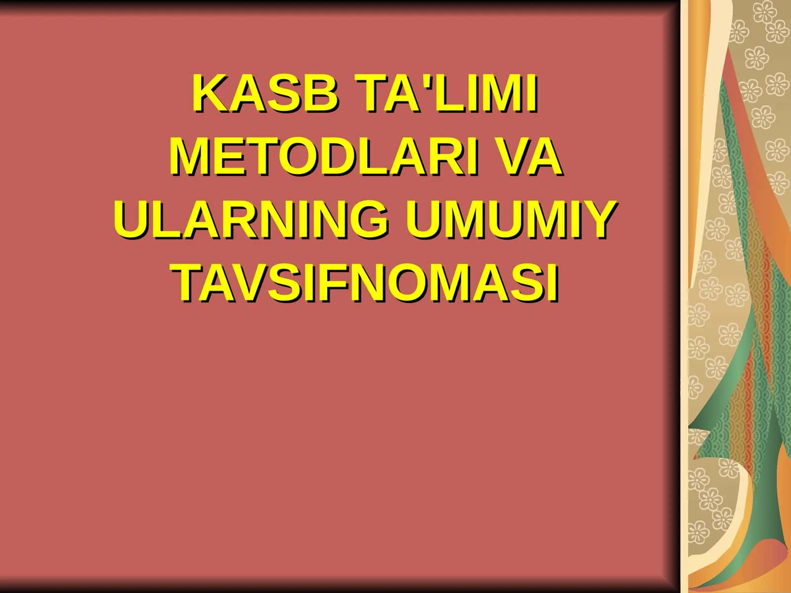 KASB TA'LIMI MЕTODLARI VA ULARNING UMUMIY TAVSIFNOMASI 1