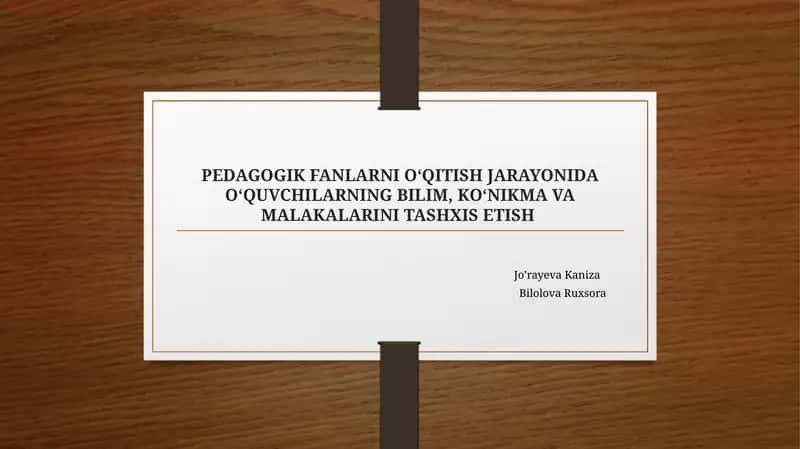 PEDAGOGIK FANLARNI O‘QITISH JARAYONIDA O‘QUVCHILARNING BILIM, KO‘NIKMA VA MALAKALARINI TASHXIS ETISH 1