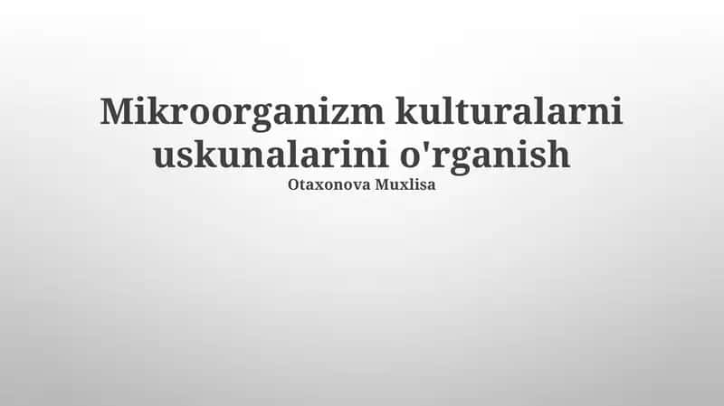 Mikroorganizm kulturalarni uskunalarini o'rganish 1