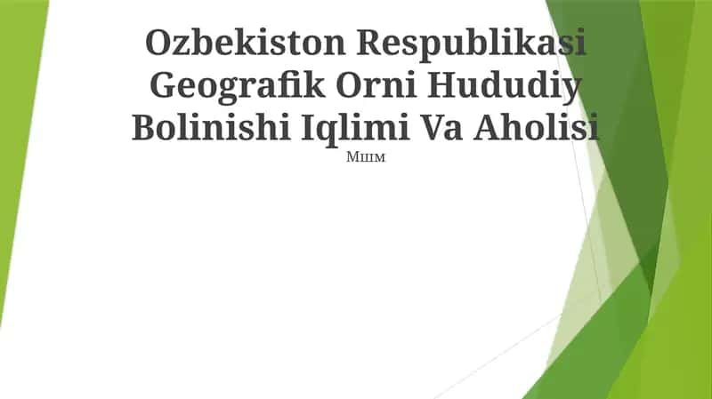 Ozbekiston Respublikasi Geografik Orni Hududiy Bolinishi Iqlimi Va Aholisi 1