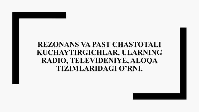 Rezonans va past chastotali kuchaytirgichlar, ularning radio 1