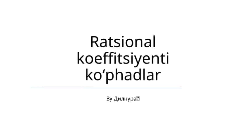 Ratsional koeffitsiyenti koʻphadlar 1