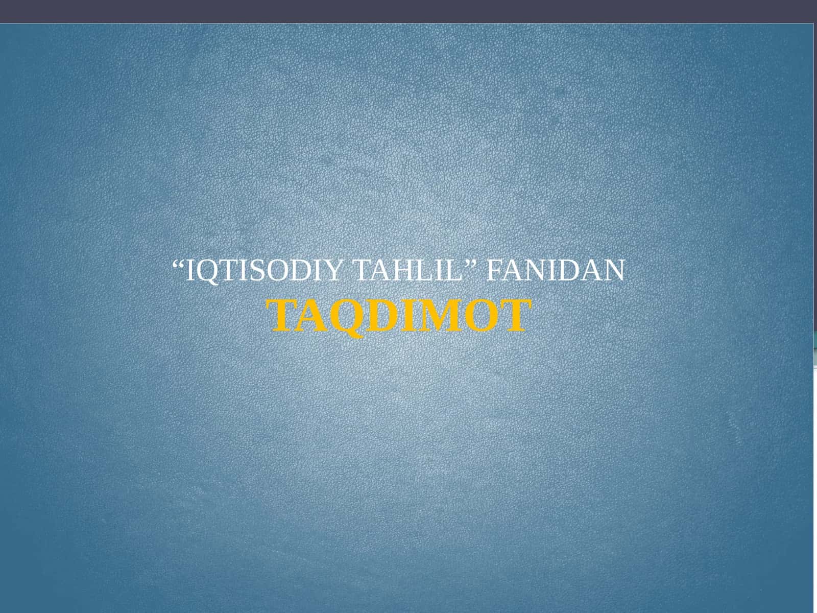 IQTISODIY TAHLIL FANIDAN TAQDIMOT 1