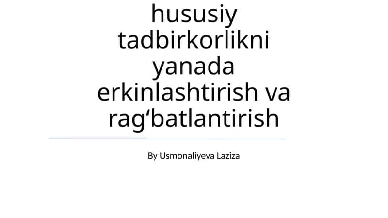 Kichik Biznes va Xususiy Tadbirkorlikni Rag'batlantirish 1